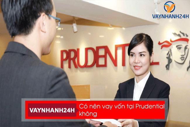 Có nên vay Prudential không?