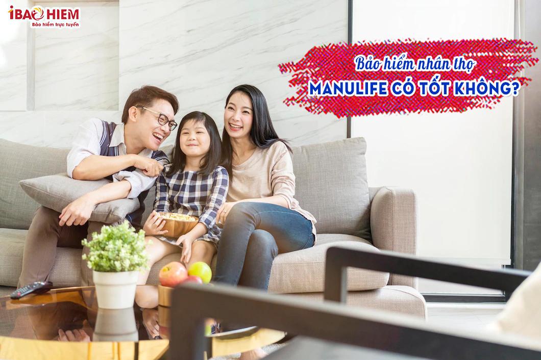 Bảo hiểm nhân thọ Manulife có tốt không?