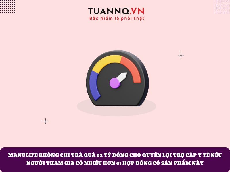 Manulife không chi trả quá 2 tỷ đồng cho quyền lợi trợ cấp y tế nếu người tham gia nhiều hơn 1 hợp đồng có sản phẩm này