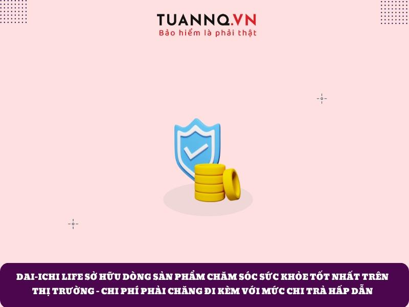 Bảo hiểm Dai-ichi Life sở hữu sản phẩm chăm sóc sức khoẻ tốt nhất thị trường