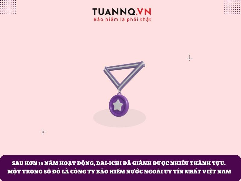 Bảo hiểm Dai-ichi là công ty bảo hiểm nước ngoài uy tín nhất Việt Nam