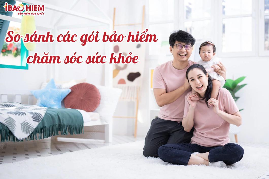 So sánh các gói bảo hiểm chăm sóc sức khỏe