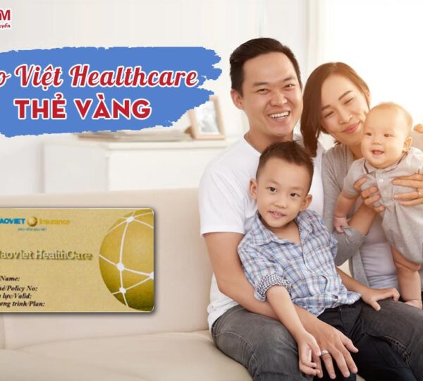 Tìm hiểu “Bảo Việt Healthcare thẻ vàng”